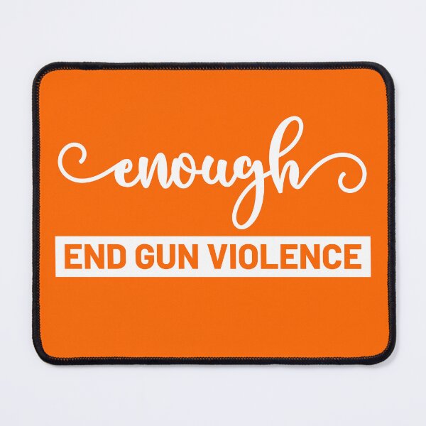 Item preview, Enough End Gun Violence Gun Control Wear Orange designed and sold by Tatus Brinal.