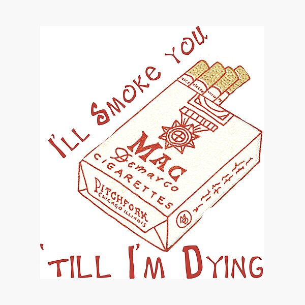 i'll smoke you Photographic Print