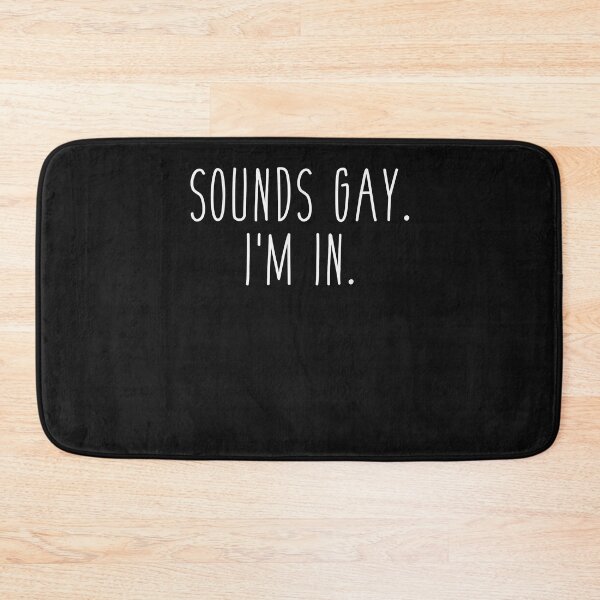 Item preview, Sounds gay I'm in funny slogan for LGBT pride month designed and sold by Vignette2323.