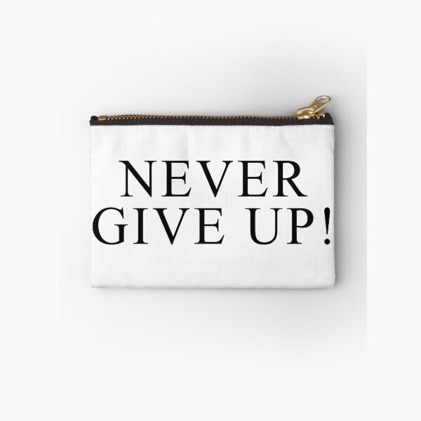 Item preview, NEVER GIVE UP designed and sold by YouChooseShop.