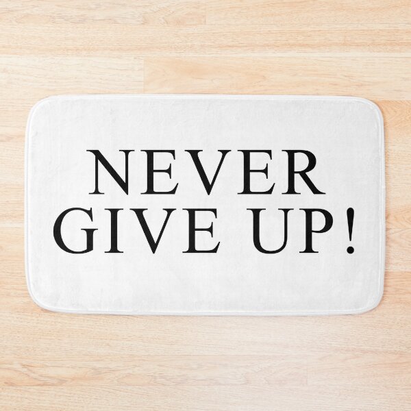 Item preview, NEVER GIVE UP designed and sold by YouChooseShop.