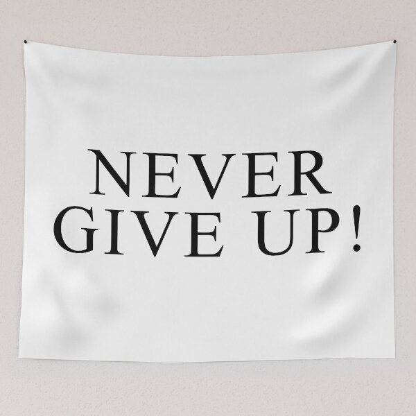 Item preview, NEVER GIVE UP designed and sold by YouChooseShop.