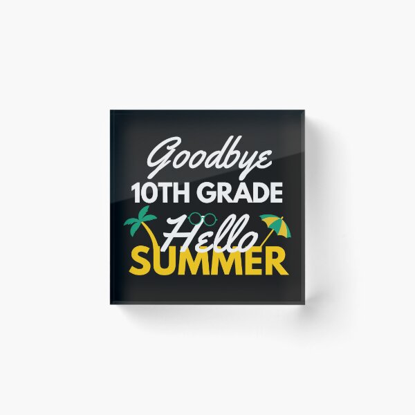 Item preview, Funny Quote For Last Day Of School: Goodbye 10th Grade Hello Summer designed and sold by AmeliaStore1.