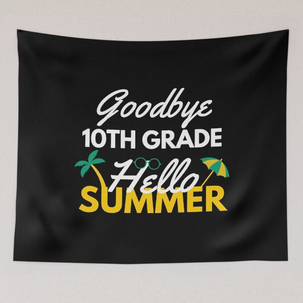Item preview, Funny Quote For Last Day Of School: Goodbye 10th Grade Hello Summer designed and sold by AmeliaStore1.