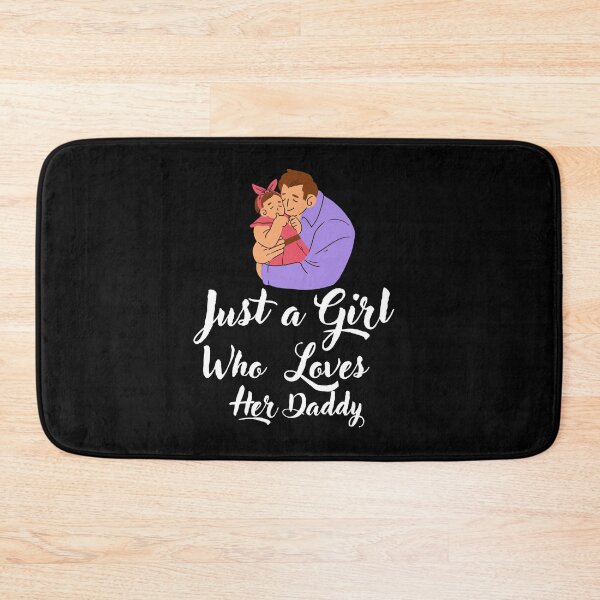 Item preview, Just a Girl Who loves her Daddy designed and sold by WaguinhoTex.