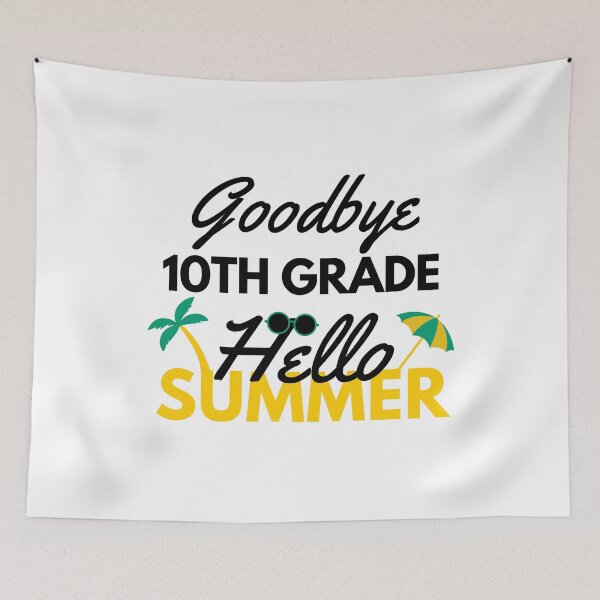 Item preview, Funny Quote For Last Day Of School: Goodbye 10th Grade Hello Summer designed and sold by AmeliaStore1.