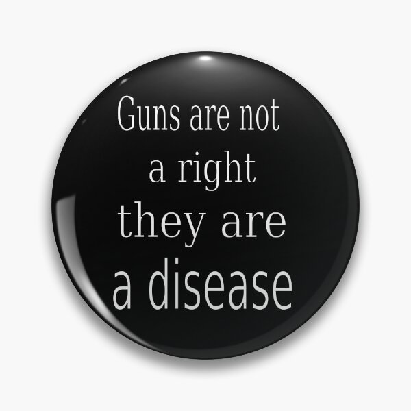 Item preview, Guns are not a right they are a disease designed and sold by CottagePop.