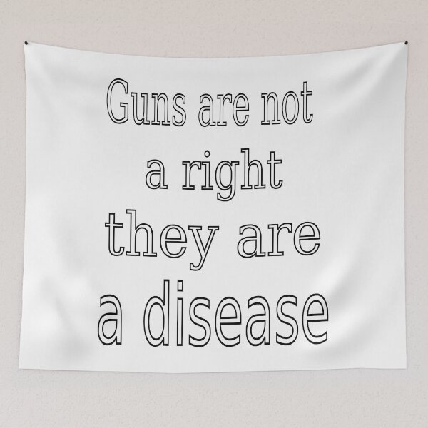 Item preview, Guns are not a right they are a disease designed and sold by CottagePop.