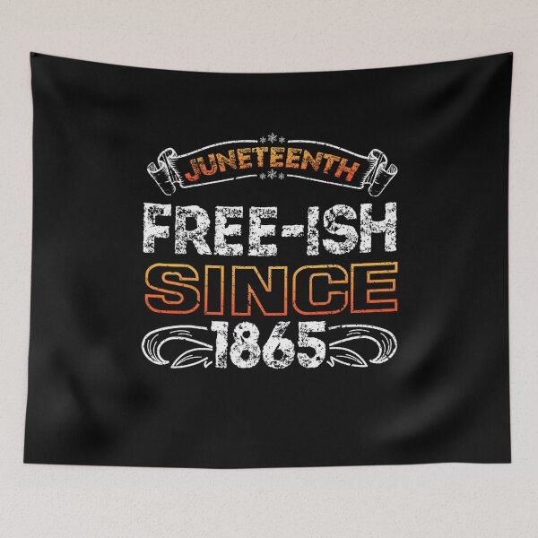 Item preview, JUNETEENTH FREE-ISH SINCE 1865 INDEPENDENCE DAY BLACK HISTORY designed and sold by lukas69graphic.