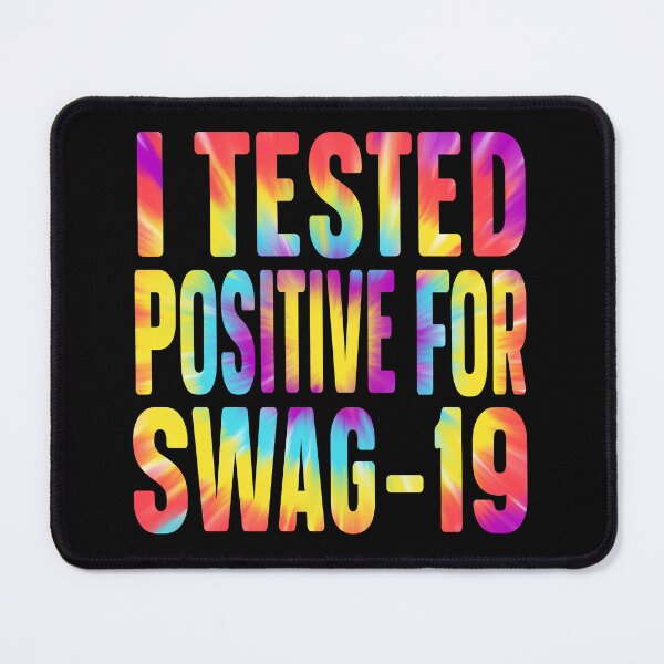 Item preview, I Tested Positive For Swag-19 Funny Trending Tie Dye Gift designed and sold by smarayoung.