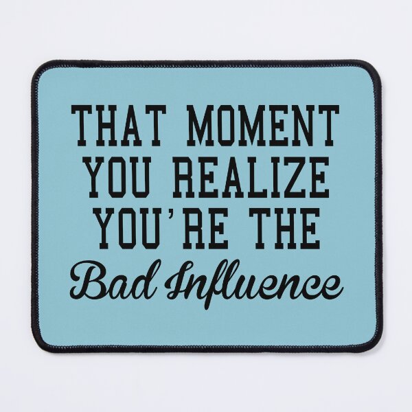Item preview, Bad Influence designed and sold by Moeez Javed.