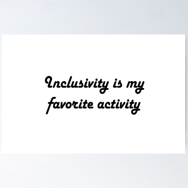 Item preview, Inclusivity is my favorite activity designed and sold by TextMeBack.