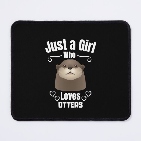 Item preview, Just a Girl Who loves Otters designed and sold by WaguinhoTex.