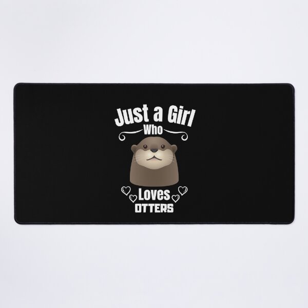 Item preview, Just a Girl Who loves Otters designed and sold by WaguinhoTex.