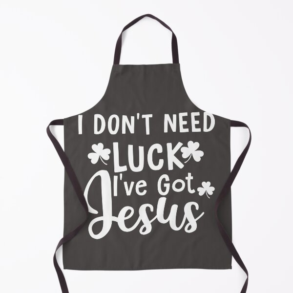 Item preview, I Dont Need Luck Ive Got Jesus designed and sold by Moeez Javed.