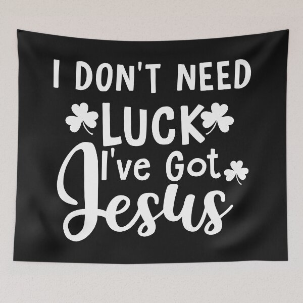 Item preview, I Dont Need Luck Ive Got Jesus designed and sold by Moeez Javed.