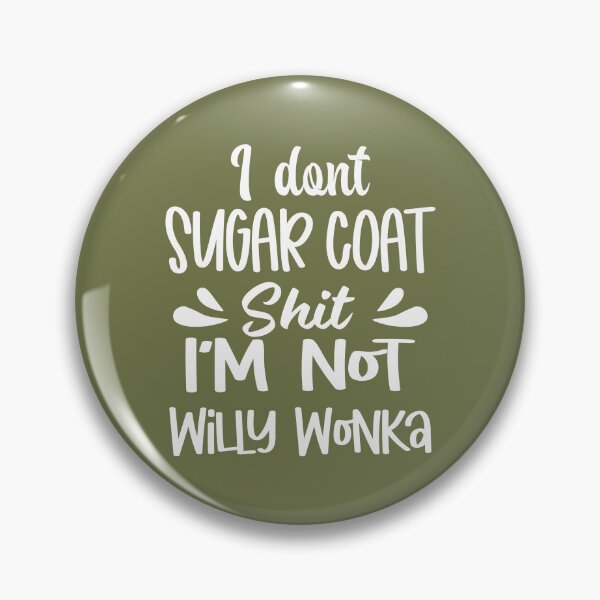Item preview, I Dont Sugar Coat Shit designed and sold by Moeez Javed.