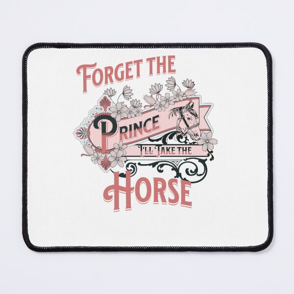 Item preview, Forget the Prince. I'll Take the Horse. Pink designed and sold by No1Equestrian.