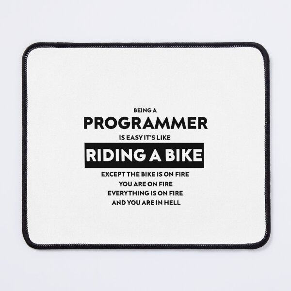 Item preview, Being a programmer is easy. It's like riding a bike -computer dad mathematician humor computer binary code dev developer geek designed and sold by AitchDesigns.