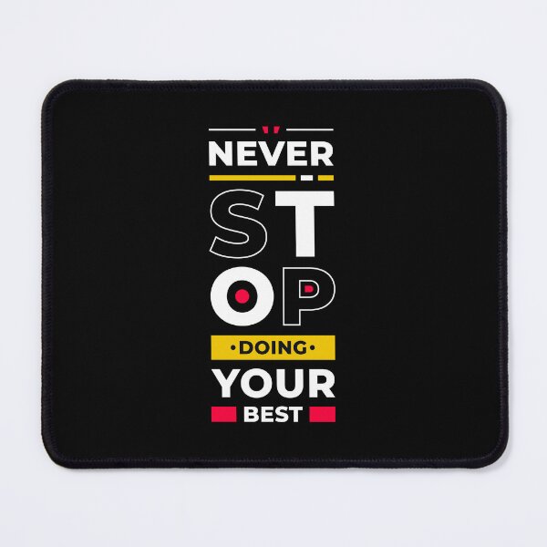 Item preview, Never stop doing your best modern typography lettering motivational quotes black t shirt design suitable for fashion printing designed and sold by Furkan Oruç.