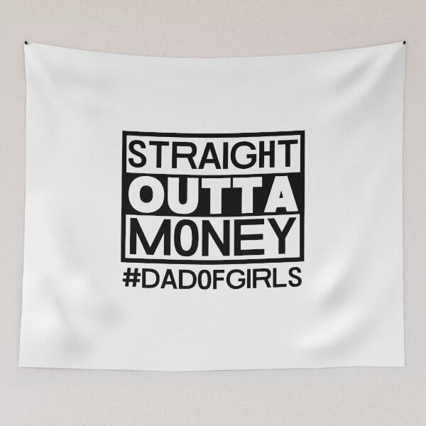 Item preview, Straight Outta Money Dad Of Girls, Fathers Day designed and sold by HolyWater SHOP.