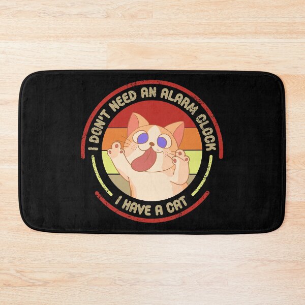 Item preview, I don't need an alarm clock I have a Cat designed and sold by GraphismCats.