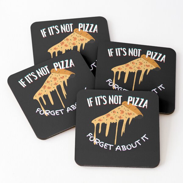 Item preview, If It's Not Pizza Forget About It designed and sold by SolSel ⭐⭐⭐⭐⭐.