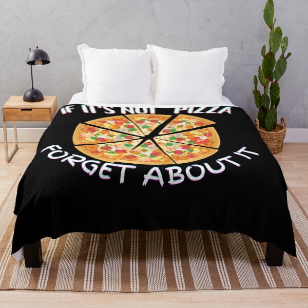 Item preview, If It's Not Pizza Forget About It designed and sold by SolSel ⭐⭐⭐⭐⭐.