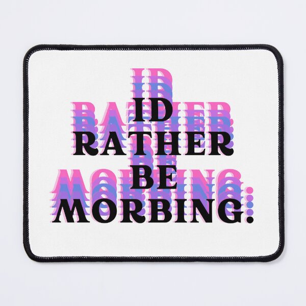 Item preview, I’d Rather Be Morbing designed and sold by TrueWorth.