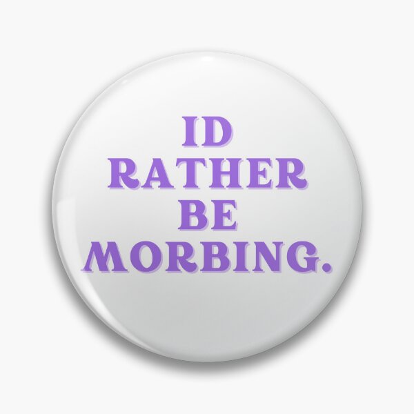 Item preview, I’d Rather Be Morbing designed and sold by TrueWorth.