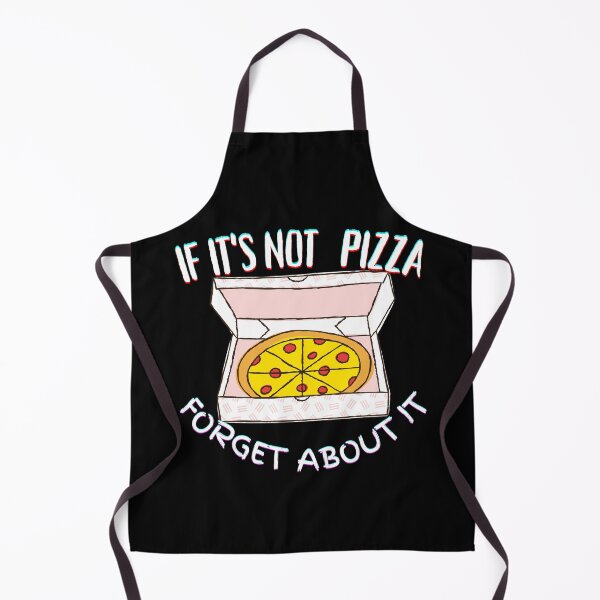 Item preview, It's Not Pizza Forget About It designed and sold by SolSel ⭐⭐⭐⭐⭐.