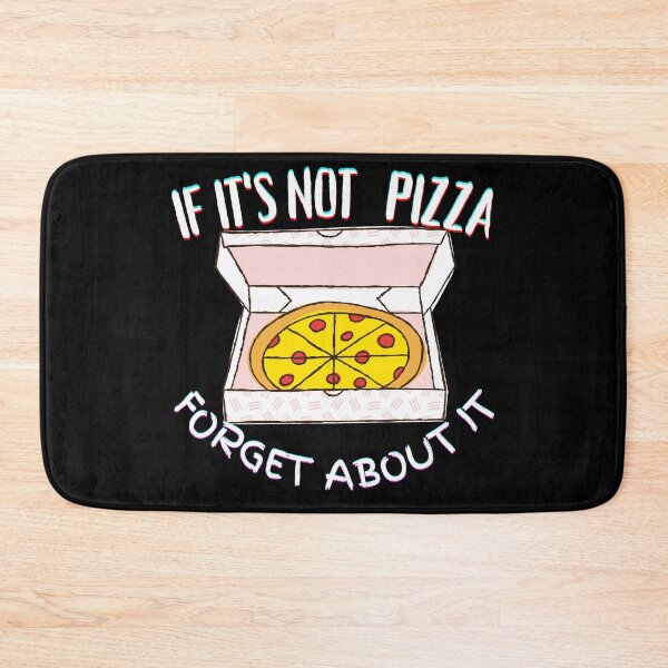 Item preview, It's Not Pizza Forget About It designed and sold by SolSel ⭐⭐⭐⭐⭐.