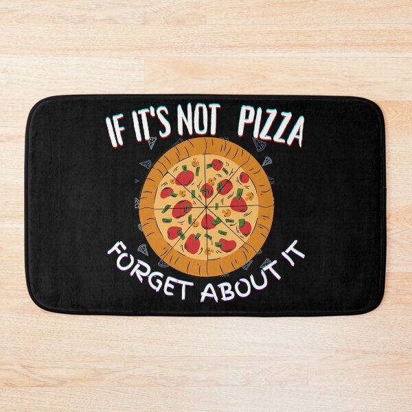 Item preview, It's Not Pizza Forget About It designed and sold by SolSel ⭐⭐⭐⭐⭐.