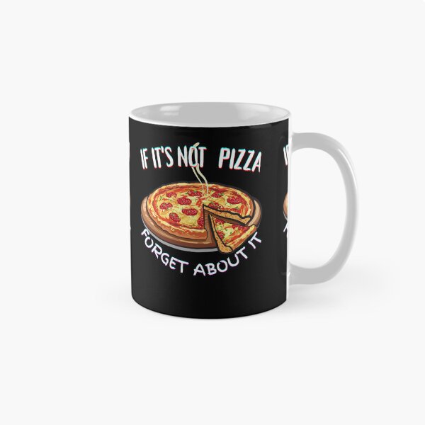 Item preview, It's Not Pizza Forget About It designed and sold by SolSel ⭐⭐⭐⭐⭐.