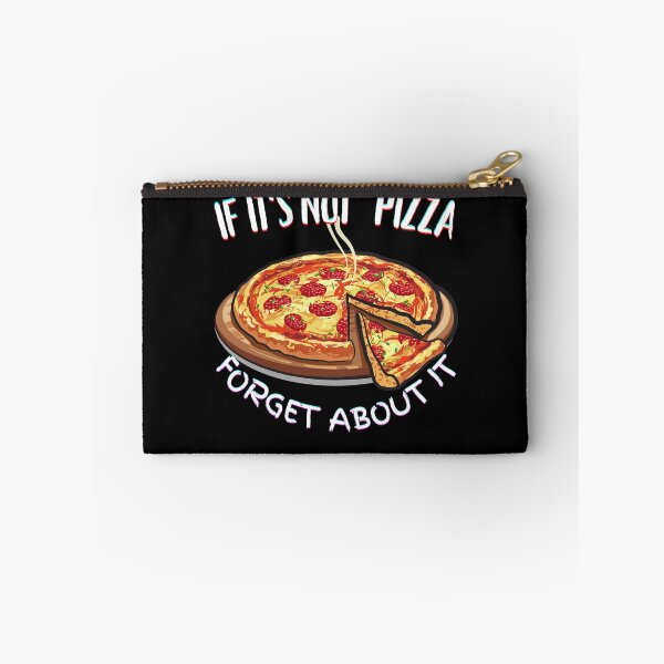 Item preview, It's Not Pizza Forget About It designed and sold by SolSel ⭐⭐⭐⭐⭐.