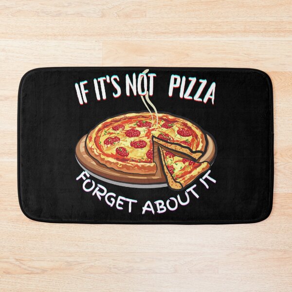 Item preview, It's Not Pizza Forget About It designed and sold by SolSel ⭐⭐⭐⭐⭐.