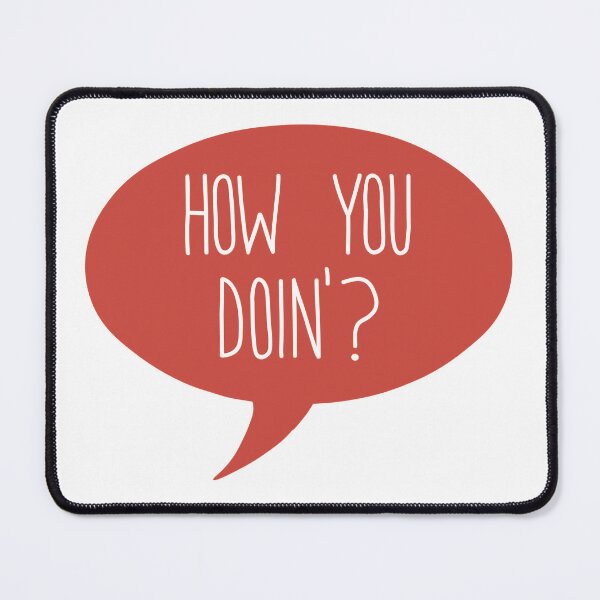 Item preview, How you doin' designed and sold by CamilaDavison.