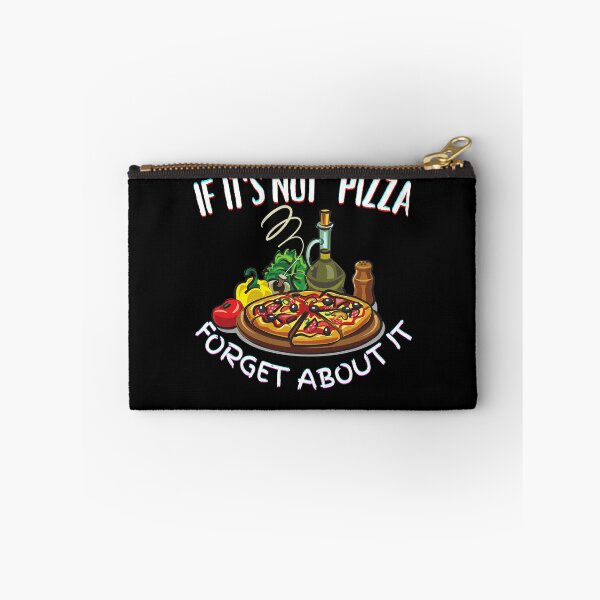 Item preview, It's Not Pizza Forget About It designed and sold by SolSel ⭐⭐⭐⭐⭐.