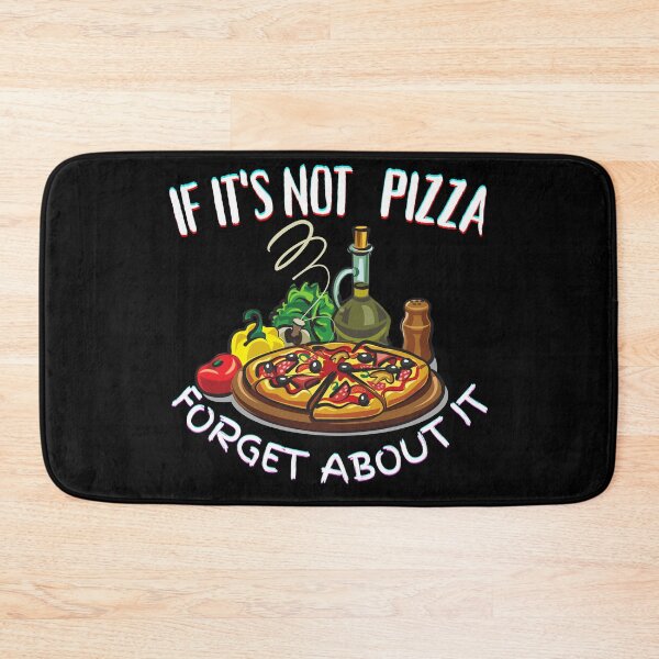 Item preview, It's Not Pizza Forget About It designed and sold by SolSel ⭐⭐⭐⭐⭐.