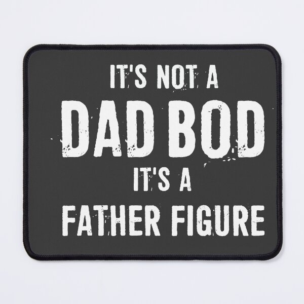 Item preview, It's Not A Dad Bod It's a Father Figure designed and sold by ffishingteam.