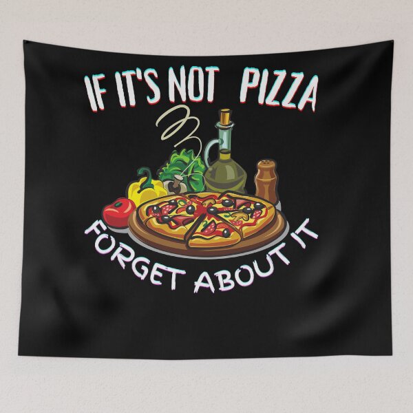 Item preview, It's Not Pizza Forget About It designed and sold by SolSel ⭐⭐⭐⭐⭐.
