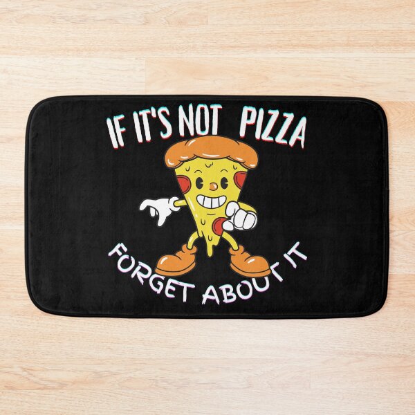Item preview, It's Not Pizza Forget About It designed and sold by SolSel ⭐⭐⭐⭐⭐.