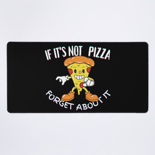 Item preview, It's Not Pizza Forget About It designed and sold by SolSel ⭐⭐⭐⭐⭐.