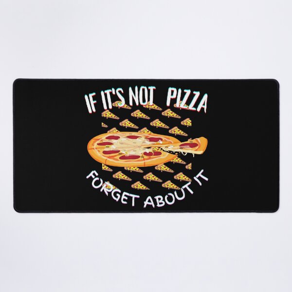 Item preview, It's Not Pizza Forget About It designed and sold by SolSel ⭐⭐⭐⭐⭐.