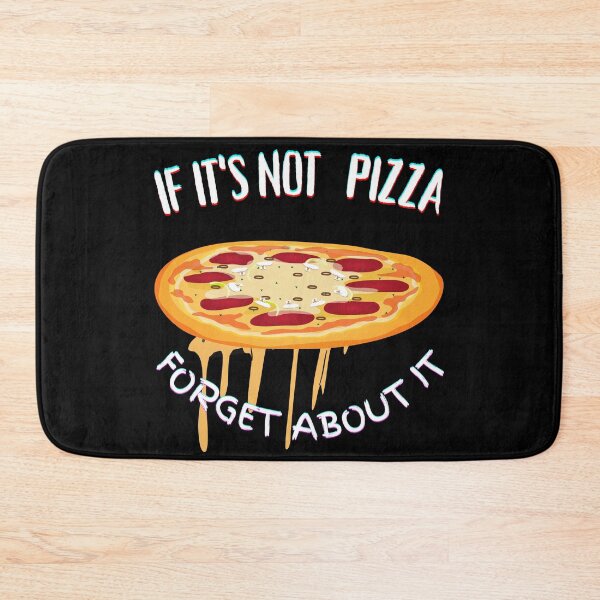 Item preview, It's Not Pizza Forget About It designed and sold by SolSel ⭐⭐⭐⭐⭐.