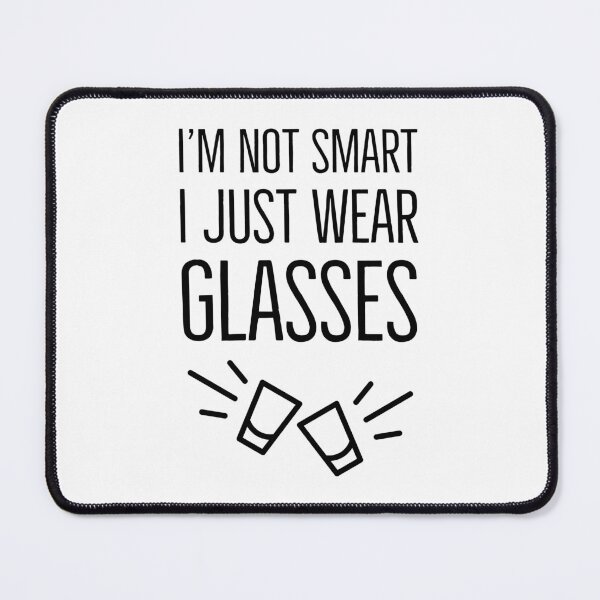 Item preview, I'm Not Smart I Just Wear Glasses Funny designed and sold by OutcastBrain.