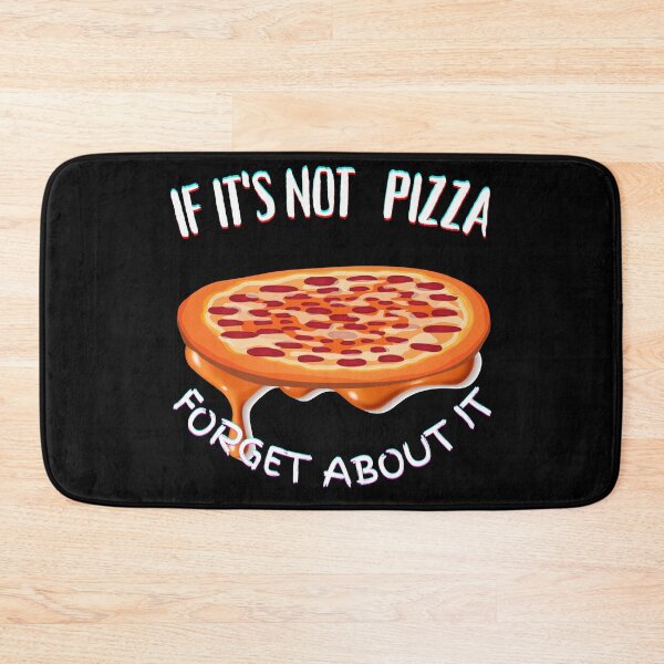 Item preview, It's Not Pizza Forget About It designed and sold by SolSel ⭐⭐⭐⭐⭐.