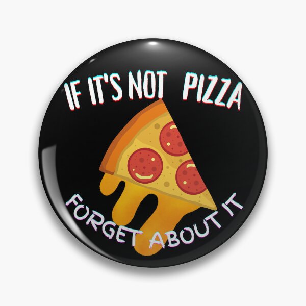 Item preview, It's Not Pizza Forget About It designed and sold by SolSel ⭐⭐⭐⭐⭐.