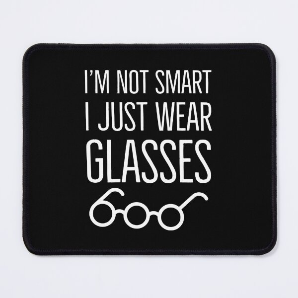 Item preview, I'm Not Smart I Just Wear Glasses Funny designed and sold by OutcastBrain.