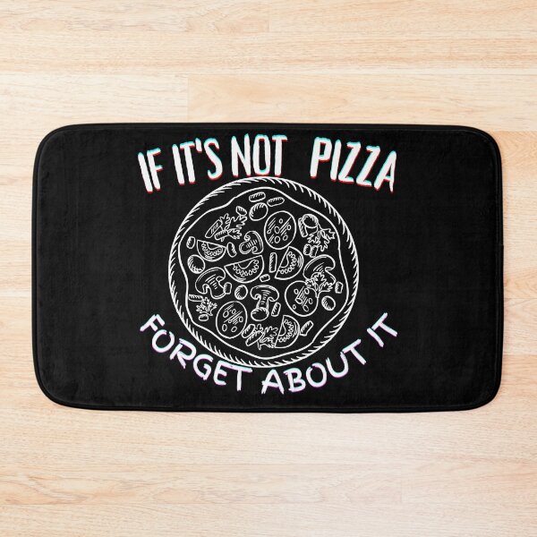 Item preview, It's Not Pizza Forget About It designed and sold by SolSel ⭐⭐⭐⭐⭐.